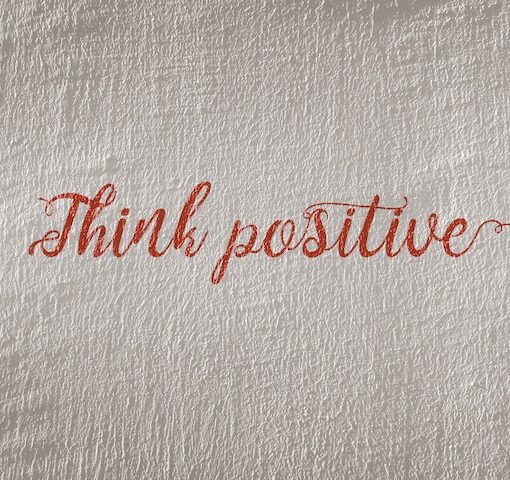 Think positive